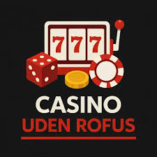 Gambling sider uden ROFUS Din Guide til Online Spil